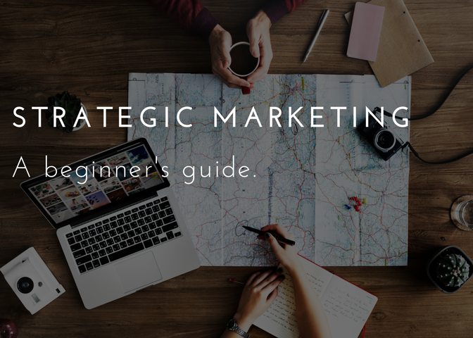 Beginners guide to to strategic marketing