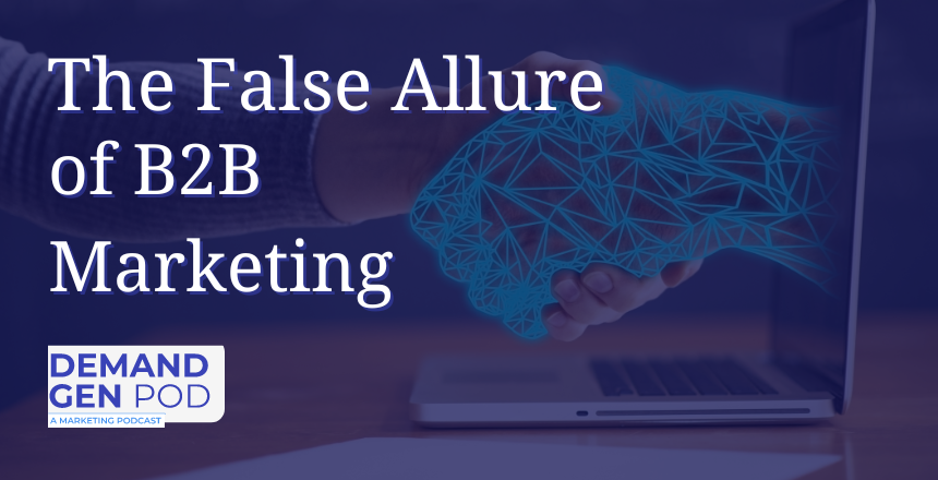 EP 28: The false allure of B2B intent data