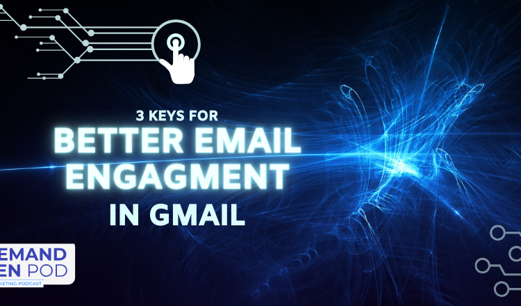 EP 29: 3 keys for better email engagement in Gmail